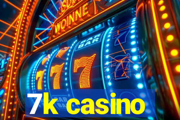 7k casino